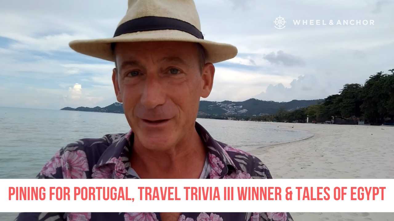 Pining for Portugal, Travel Trivia III winner & upcoming Tales of Egypt webinar