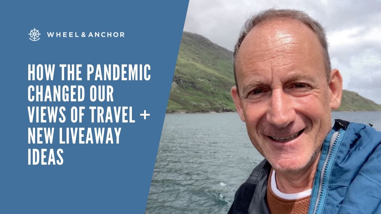 How the Pandemic Changed Our Views of Travel + New LiveAway Ideas