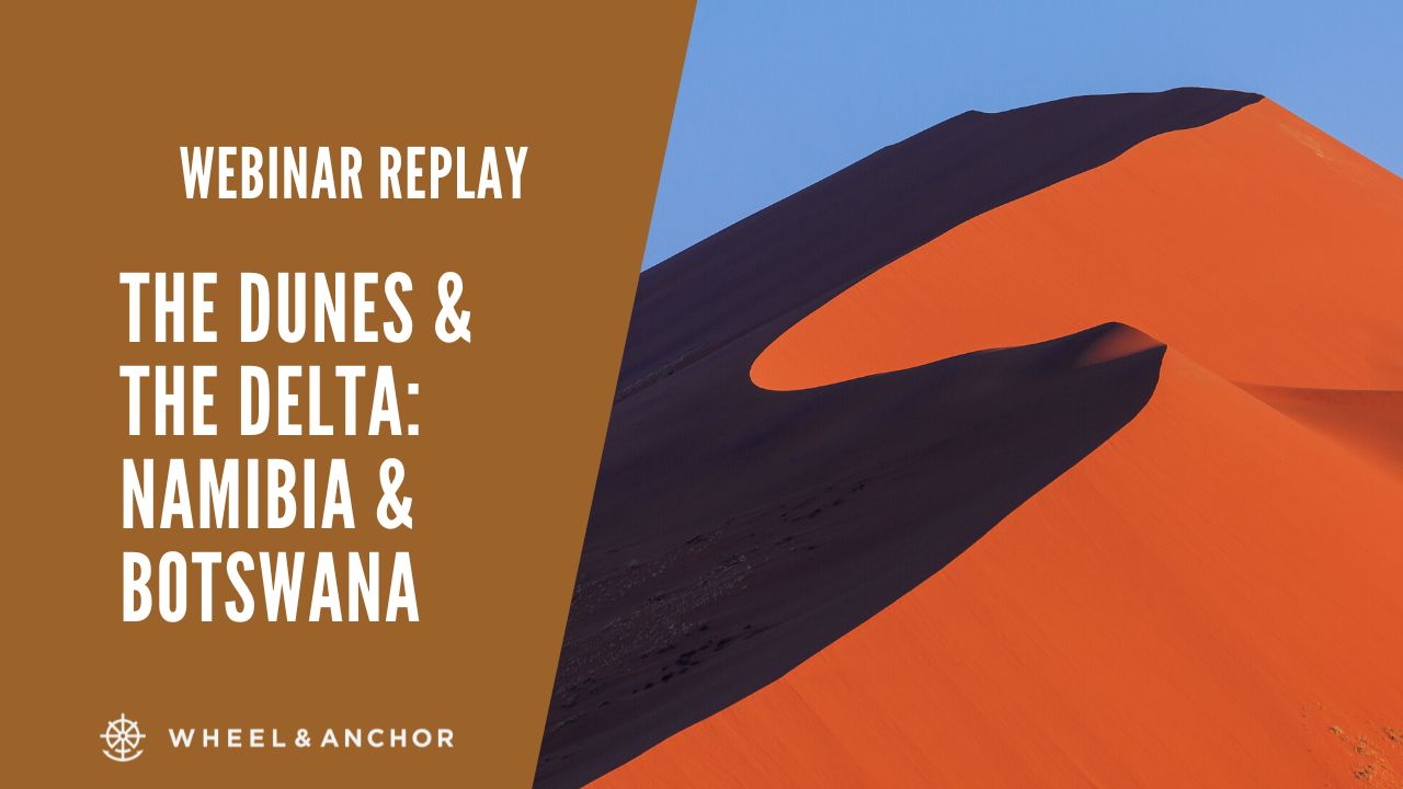 Webinar Replay: The Dunes &  the Delta:  Namibia & Botswana 2024