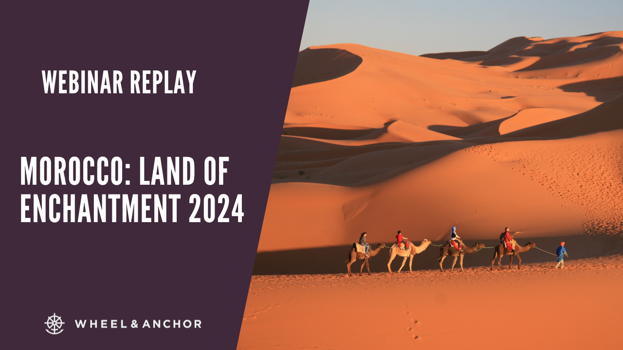 Webinar Replay:  Morocco Land of Enchantment 2024