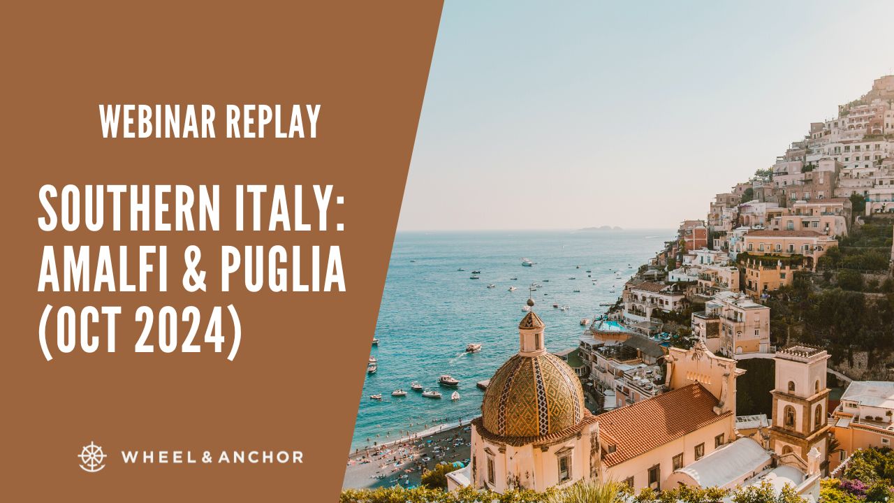 Webinar Replay:  Southern Italy: Amalfi & Puglia (Oct 2024)